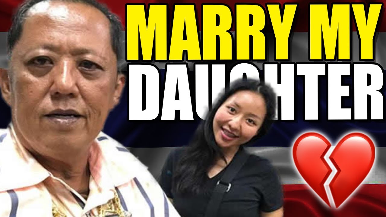 Father forcing me to marry his daughter in Thailand
